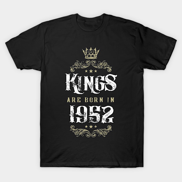 kings are born 1952 birthday quote crown king birthday party gift T-Shirt by thepersianshop